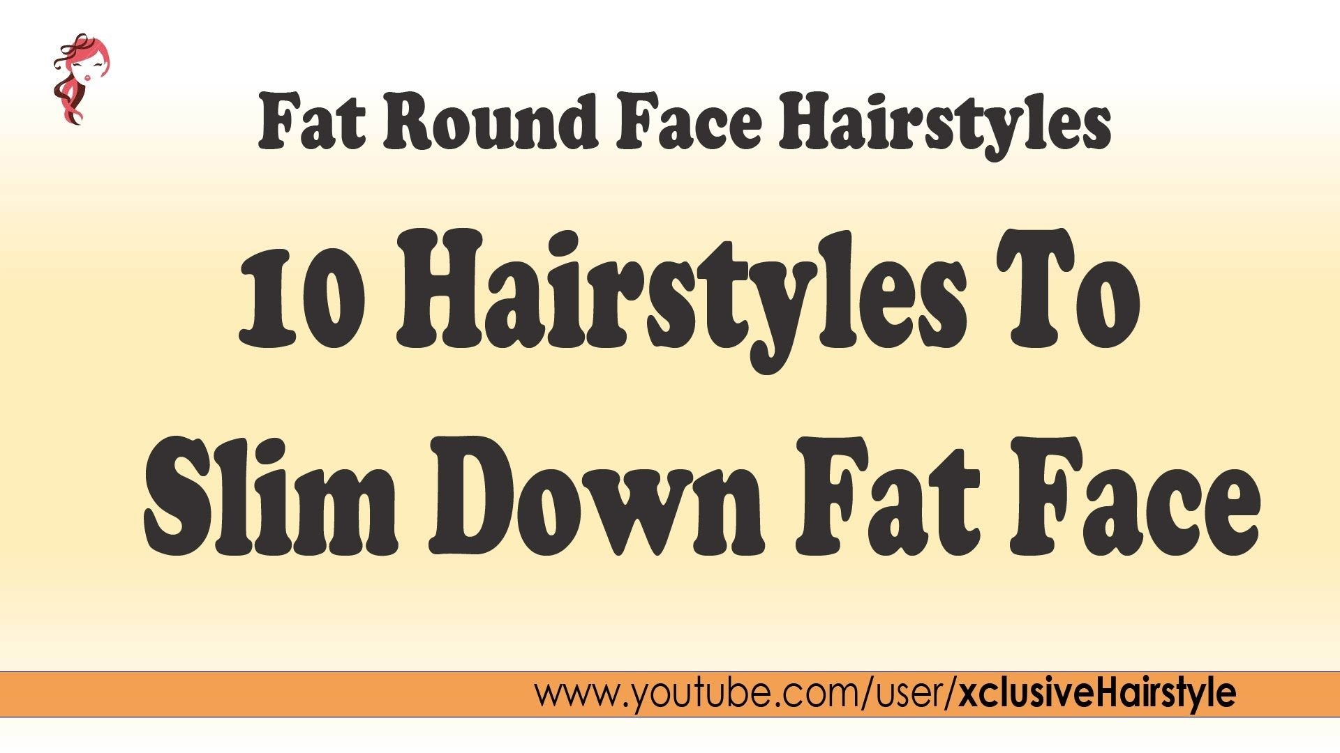 fat round face hairstyles 10 hairstyles to slim down fat face